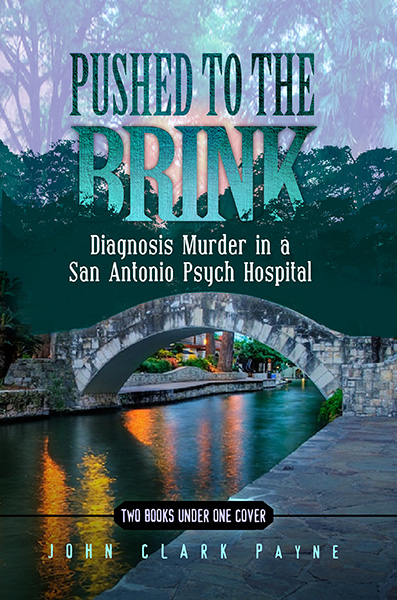 Pushed to the Brink: Diagnosis Murder in a San Antonio Psych Hospital